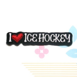 I Love Ice Hockey Patch Embroidered Iron-On Applique for Backpack & Clothing, Sports Patch, Patch for Bags, Sports Badge, Winter Sport Patch