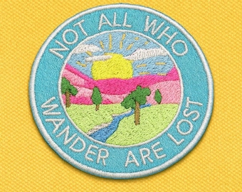 Not All Who Wander Are Lost Patch/Iron-On Patch/Nature Badge/Adventure Gifts/Embroidered Sew-On Applique for Clothing, Backpacks, Jackets