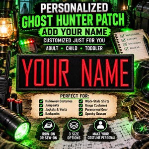 May include: A rectangular black patch with red embroidered text that reads YOUR NAME. The patch is surrounded by ghost hunting equipment including a lantern, a flashlight, a radio, keys, and a notepad with a checklist. The text on the image includes PERSONALIZED GHOST HUNTER PATCH, ADD YOUR NAME, and lists various costume applications.