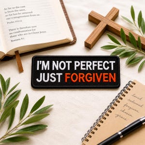 I’m Not Perfect Just Forgiven Patch/Iron-On Patch/Christian Bikers/Religious Faith Gift/Embroidered Sew-On Applique for Clothing Vest/Jacket