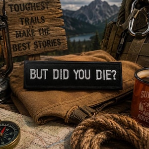 But Did You Die? Patch/Iron-On Patch/Sarcastic & Funny/Biker Motorcycle Gift/Embroidered Sew-On Applique for Clothing Vest/Jacket Backpack