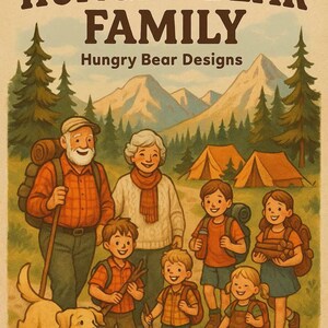 May include: Illustration of a family camping. The image features a family of eight, including a dog, hiking in a forest with mountains in the background. Text at the top reads "THANK YOU FROM THE HUNGRY BEAR FAMILY" and "Hungry Bear Designs" below.