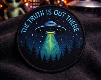 The Truth Is Out There Patch/Iron-On Patch/Paranormal Badge/XFiles UFO Aliens/Government Secrets & Cover-Ups/Sew-On Applique for Clothing