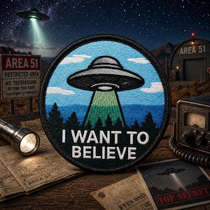 I Want To Believe Patch/Iron-On Patch/Paranormal Badge/XFiles UFO Aliens/Government Secrets & Cover-Ups/Sew-On Applique for Clothing