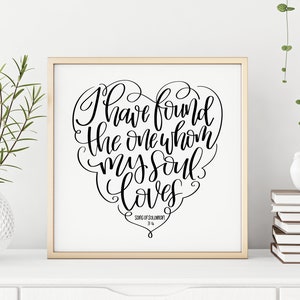 I have found the one whom my soul loves. Song of solomon 3:4 | Wedding | anniversary | valentines printable card | hand lettered artwork