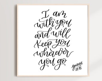 Yo estoy contigo y te guardaré dondequiera que vayas, obra de arte imprimible / Génesis 28:15 / Escritura a mano / Arte de viaje imprimible