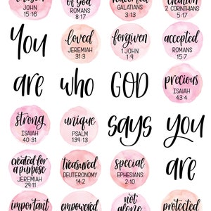 May include: Pink watercolor circles with inspirational quotes and bible verses. Each circle features a different quote about being loved, strong, unique, precious, and more.
