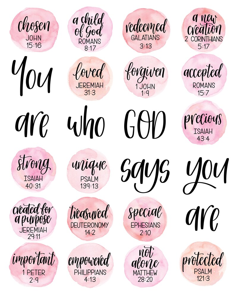 May include: Pink watercolor circles with inspirational quotes and bible verses. Each circle features a different quote about being loved, strong, unique, precious, and more.