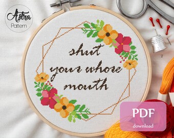 Shut your whore mouth Cross Stitch Pattern Digital format - PDF, Snarky cross stitch, Rude cross stitch, Sassy cross stitch #339