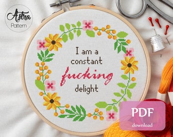 I am a constant f*cking delight Cross Stitch Pattern Digital format - PDF, Snarky cross stitch, Sassy cross stitch, Funny cross stitch #325