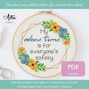 My alone time is for everyone&#39;s safety Cross Stitch Pattern Digital format - PDF, Sarcastic quote cross stitch, Sassy cross stitch #338