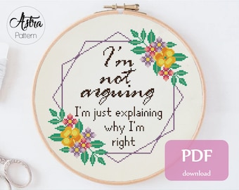 I'm not arguing Cross Stitch Pattern Digital format - PDF, Funny cross stitch, Snarky cross stitch, Sarcastic quote cross stitch #001