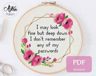 I may look fine I don't remember any of my passwords Cross Stitch Pattern Digital format - PDF, Funny cross stitch, Snarky cross stitch #329