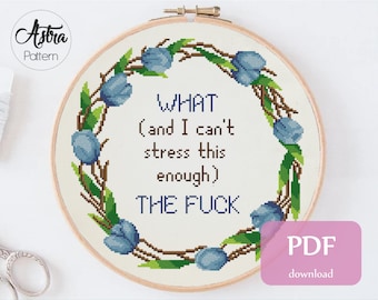 What the f*ck Cross Stitch Pattern Digital format - PDF, Funny cross stitch, Snarky quote cross stitch, Swear cross stitch #320