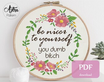 Be nicer to yourself Cross Stitch Pattern Digital format - PDF, Swearing cross stitch, Funny quote cross stitch, Sarcastic cross stitch #002
