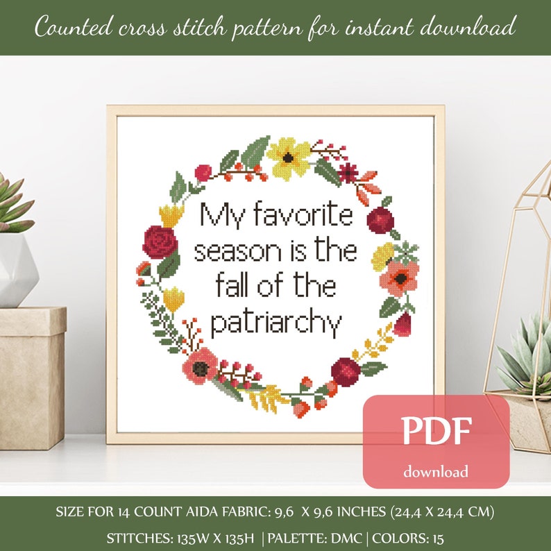 My favorite season is the fall of the patriarchy cross stitch pattern Digital format Feminist cross stitch pattern PDF