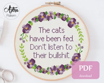 The cats have been fed Cross Stitch Pattern Digital format - PDF, Funny quote cross stitch, Snarky cross stitch, Modern cross stich #357