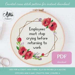 Employees must stop crying before returning to work Cross Stitch Pattern Digital format - PDF, Funny Office cross stitch pattern #328