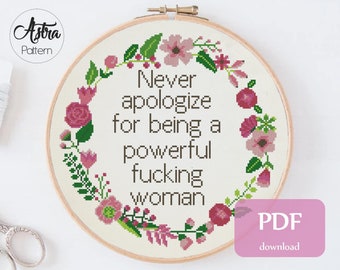 Never apologize for being a powerful f*cking woman cross stitch pattern Digital format - PDF, Feminist quote cross stitch pattern #243