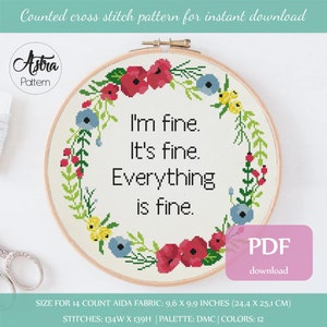 I&#39;m fine it&#39;s fine everything is fine cross stitch pattern Digital format - PDF, Rude cross stitch pattern, Snarky cross stitch pattern #139