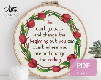 You can't go back and change the beginning Cross Stitch Pattern Digital format - PDF, Inspirational quote cross stitch #348