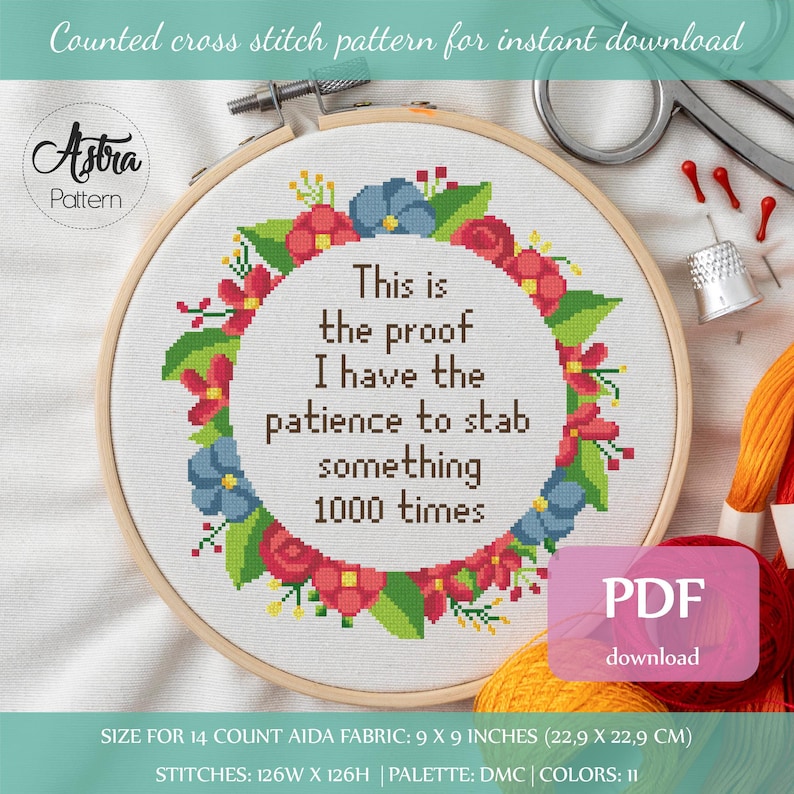 K&ouml;nnte beinhalten: Ein Kreuzstichmuster mit einem Blumenkranz und dem Text "This is the proof I have the patience to stab something 1000 times". Das Muster ist f&uuml;r ein 9x9 Zoll gro&szlig;es Projekt und verwendet 11 Farben DMC-Garn.
