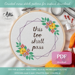 Peut inclure: Modèle de point de croix compté pour "This too shall pass" avec une couronne de fleurs. Le motif est pour une toile Aida de 14 points et mesure 8,9 x 8,7 pouces (22,5 x 22,2 cm).