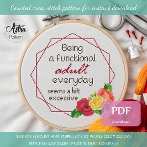Being a functional adult Cross Stitch Pattern Digital format - PDF, Funny quote cross stitch pattern, Sarcastic cross stitch pattern #026