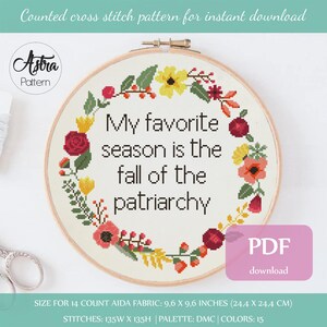 My favorite season is the fall of the patriarchy cross stitch pattern Digital format - PDF, Feminist cross stitch pattern #170