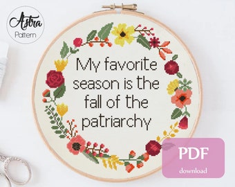 My favorite season is the fall of the patriarchy cross stitch pattern Digital format - PDF, Feminist cross stitch pattern #170