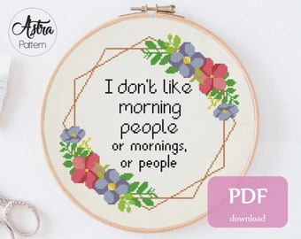I don't like morning people Cross Stitch pattern Digital format - PDF, Funny quote cross stitch, Sarcastic cross stitch #284