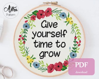 Give yourself time to grow cross stitch pattern Digital format - PDF, Funny cross stitch pattern, Quote cross stitch pattern #200