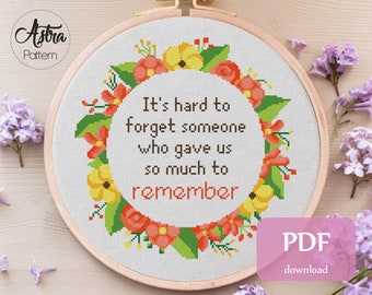 Its hard to forget someone who gave us so much to remember Cross Stitch Pattern Digital format - PDF, Family quote cross stitch pattern #366