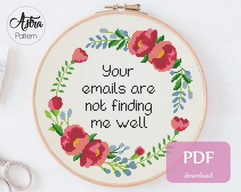 Your emails are not finding me well Cross Stitch Pattern Digital format - PDF, Subversive cross stitch pattern, Funny cross stitch #290