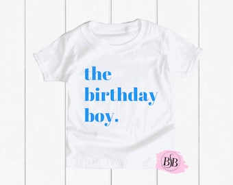 Birthday Boy Shirt, Boy Birthday Shirt, The Birthday Boy, The Birthday Boy Shirt, 1st Birthday Shirt, Birthday Boy, First Birthday