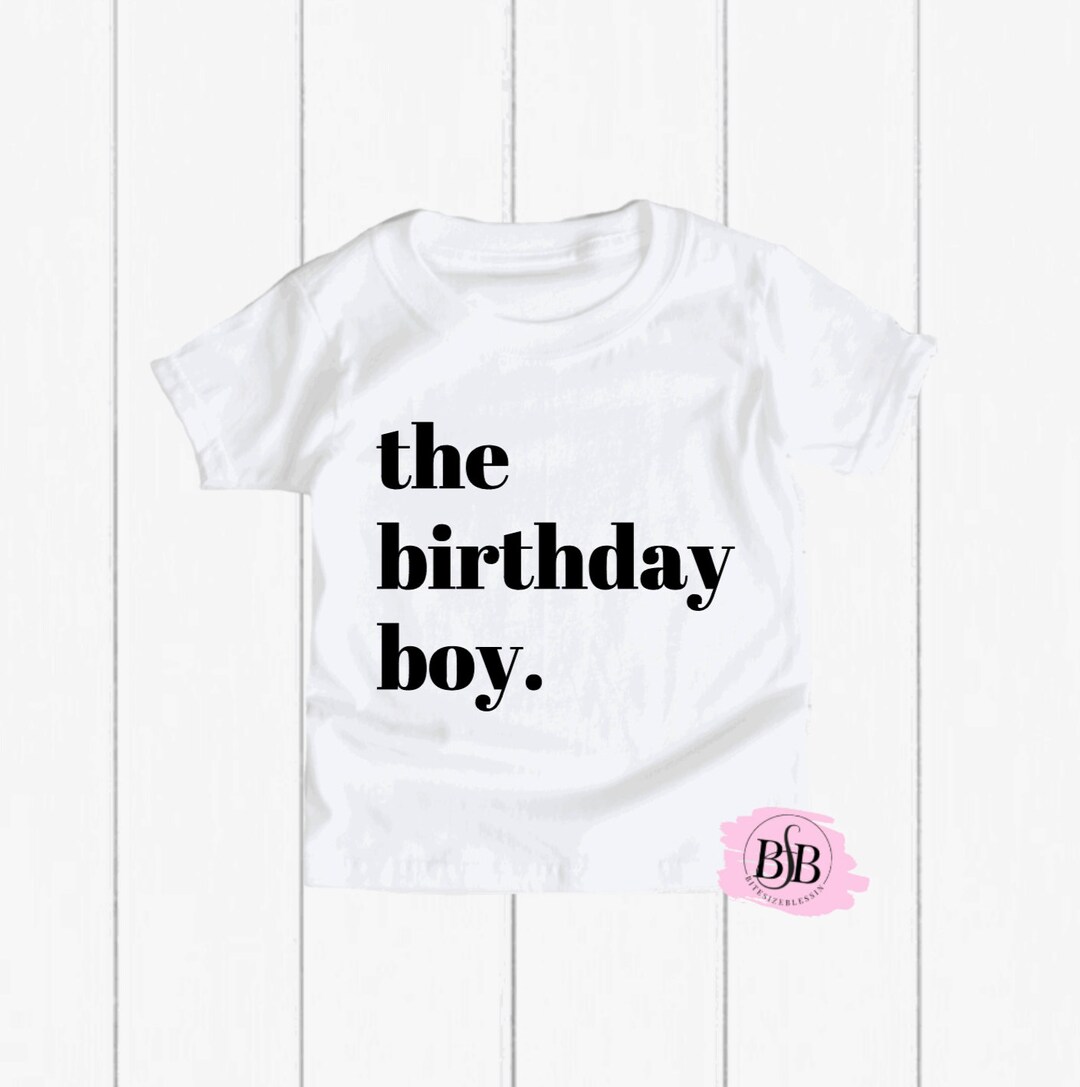 Birthday Boy Shirt, Boy Birthday Shirt, the Birthday Boy, the Birthday