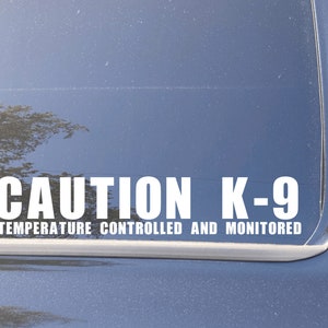 k9 patrol car window decal / sticker / k-9 police dog / caution / temperature controlled and monitored / police officer / law enforcement