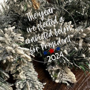 trump christmas ornament / convicted felon / funny gift / 2024 ornaments / president elected / gift for him / republican / democrat / USA