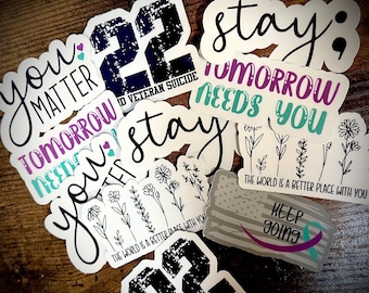 suicide awareness stickers  / suicide prevention month / veteran ptsd / 22 a day / you matter / suicide survivor / semi colon / stay sticker