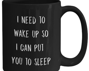 Funny Anesthetist Mug, I Need To Wake Up