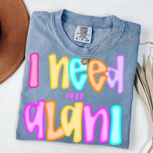 I Need An Alani PNG, I Need An Alani , Vintage Summer PNG, Vintage Shirt Design, Vintage Design Png, Digital Download Png