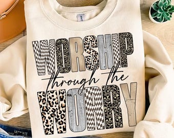 Worship Through The Worry Png, Jesus PNG, Bible Verse png Christian Sublimation, God Png, Preppy Christian Shirt, Faith Religious Png