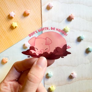 Keine Sorge, sei glücklich Schwein transparenter Aufkleber
