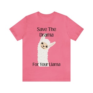 Save The Drama For Your Llama T-Shirt