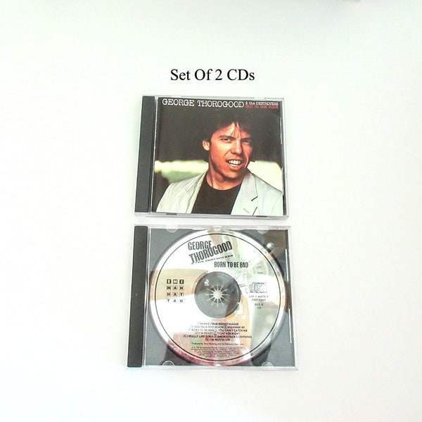 George Thorogood - 2 CDs - Sold As Set Of Two - Born To Be Bad - Bad To The Bone - The Destroyers - Audio CD - Rock Blues - Vintage 1980s