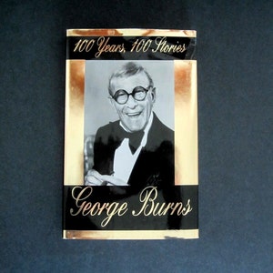 George Burns - 100 Years 100 Stories - Show Business - Movies - Comedian - Humor - Short Stories - Vintage - Hardcover Book - Dust Jacket