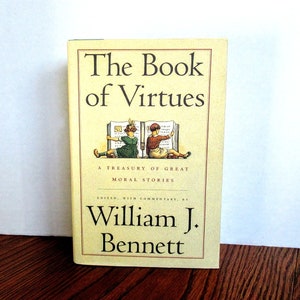 The Book of Virtues, Moral Stories, Edited by William J. Bennett