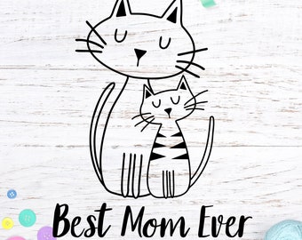 Best Mom Ever svg, Mother's Day svg, Mom and Child svg, Mom Cat and Kitten svg file for Cricut and Silhouette