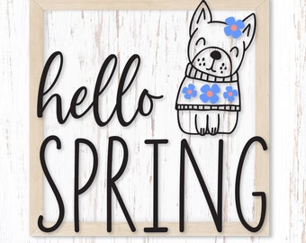 Hello Spring Svg. Spring Dog Svg. Puppy Svg. Flower Dog Svg. Floral French Bulldog Svg. Spring Quote Svg. Spring Phrases Svg Cut File