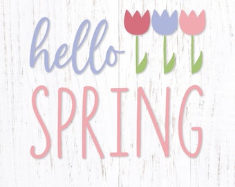 Hello Spring Svg. Spring Flowers Svg. Tulips Svg. Spring Quote Svg. Spring Phrases Svg Cut File